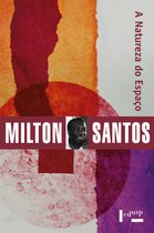 Coleção Milton Santos 1 - A Natureza do Espaço