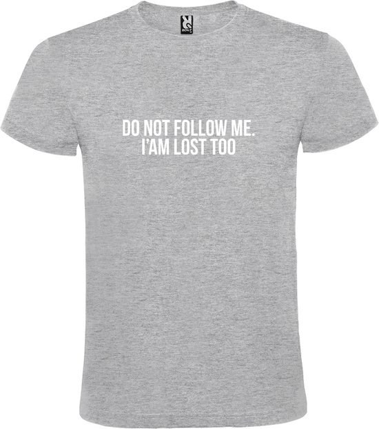 Grijs  T shirt met  print van "Do not follow me. I am lost too. " print Wit size M