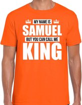 Naam cadeau My name is Samuel - but you can call me King t-shirt oranje heren - Cadeau shirt o.a verjaardag/ Koningsdag S