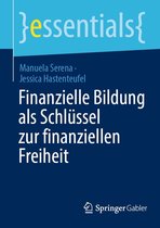 essentials - Finanzielle Bildung als Schlüssel zur finanziellen Freiheit