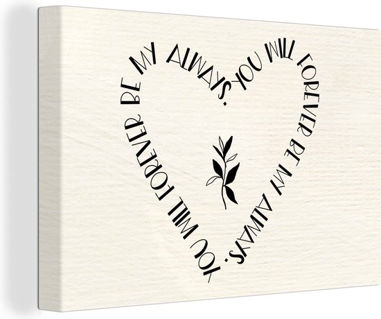 Canvas Schilderij Quotes - Liefde - Spreuken - You will forever be my always - 90x60 cm - Wanddecoratie