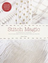 Stitch Magic: A Compendium of Sewing Techniques for Sculpting Fabric Into Exciting New Forms and Fashions