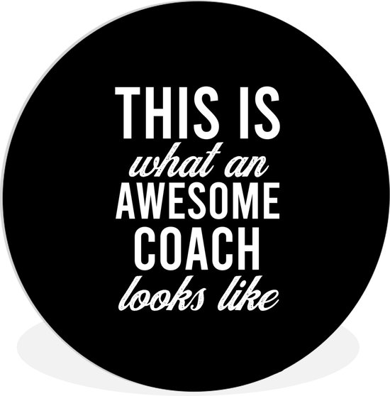 WallCircle - Wandcirkel ⌀ 140 - Quotes - This is what an awesome Coach looks like - Trainer - Ronde schilderijen woonkamer - Wandbord rond - Muurdecoratie cirkel - Kamer decoratie binnen - Wanddecoratie muurcirkel - Woonaccessoires