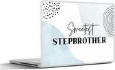 Laptop sticker - 10.1 inch - Quote - Broer - Liefde - Stepbrother - 25x18cm - Laptopstickers - Laptop skin - Cover