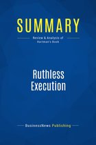 Summary: Ruthless Execution