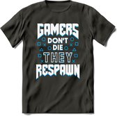 Gamers don't die T-shirt | Blauw | Gaming kleding | Grappig game verjaardag cadeau shirt Heren – Dames – Unisex | - Donker Grijs - L
