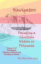 Navigators Forging a Culture and Founding a Nation Volume II, Navigators Founding a Christian Nation in Polynesia