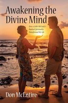Awakening the Divine Mind: How a Little Old Lady's Radical Spirituality Transformed My Life