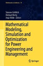Mathematics in Industry 34 - Mathematical Modeling, Simulation and Optimization for Power Engineering and Management