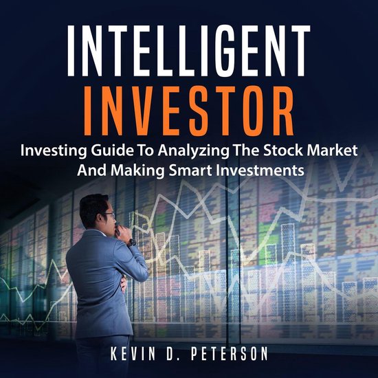Intelligent Investor: Investing Guide To Analyzing The Stock ... - cover