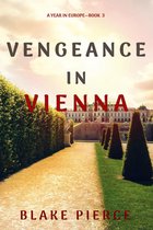 A Year in Europe 3 - Vengeance in Vienna (A Year in Europe—Book 3)