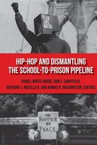 Hip Hop Studies and Activism 1 - Hip-Hop and Dismantling the School-to-Prison Pipeline