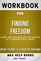 Workbook for Finding Freedom: Harry, Meghan, and The Making of a Modern Royal Family by Omid Scobie and Carolyn Durand