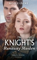Lovers and Legends 11 - The Knight's Runaway Maiden (Lovers and Legends, Book 11) (Mills & Boon Historical)