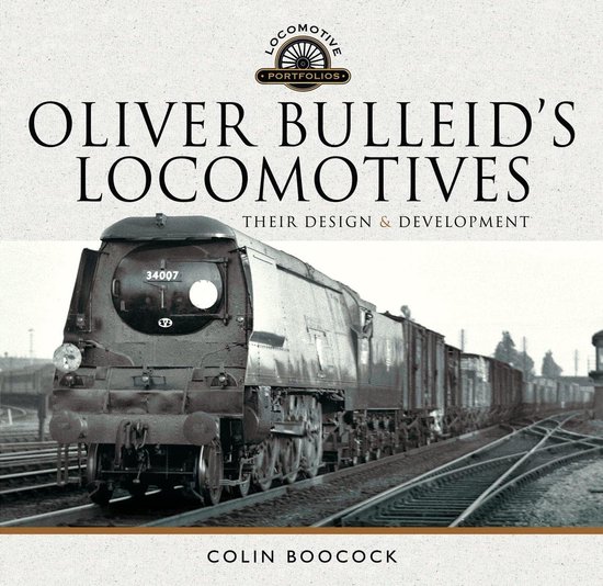 Locomotive Portfolio - Oliver Bulleid's Locomotives - cover