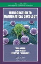 Chapman & Hall/CRC Mathematical Biology Series - Introduction to Mathematical Oncology