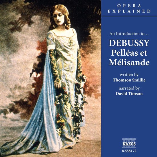 Opera Explained Pelléas et Mélisande - cover