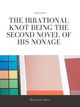 The Irrational Knot Being the Second Novel of His Nonage