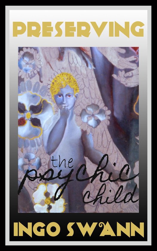 Boek 'Preserving the Psychic Child' van Ingo Swann, met een afbeelding van een blauw kind met geel haar te midden van bloemen.