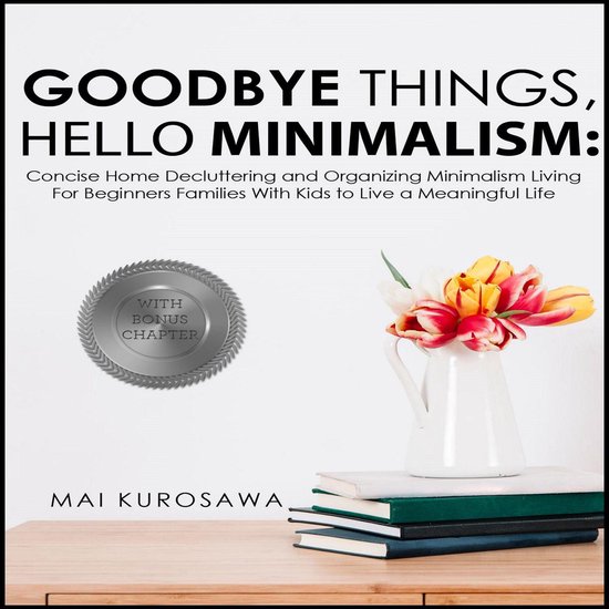 Goodbye Things, Hello Minimalism! - cover