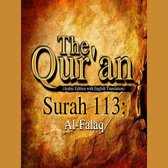 The Qur'an (Arabic Edition with English Translation) - Surah 113 - Al-Falaq