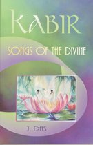 Kabir: Songs of the Divine