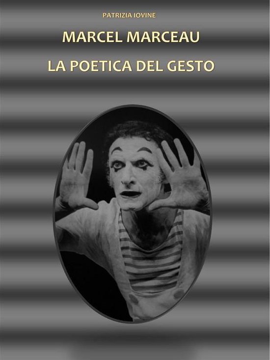 Marcel Marceau La Poetica Del Gesto - cover