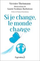 Documents et témoignages - Si je change, le monde change