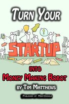 Turn Your Startup Into Money Making Robot