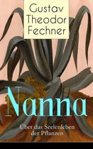 Nanna: Über das Seelenleben der Pflanzen (Vollständige Ausgabe)
