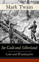 Im Gold-und Silberland: Lehr-und Wanderjahre - Vollständige deutsche Ausgabe
