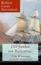 Der Junker von Ballantrae: Eine Wintermär (Historischer Abenteuerroman) - Vollständige deutsche Ausgabe