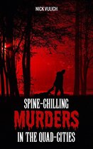 Spine-Chilling Murders 2 - Spine-Chilling Murders in the Quad-Cities