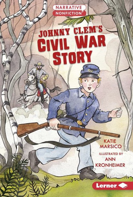 Narrative Nonfiction: Kids in War - Johnny Clem's Civil War  ... - cover