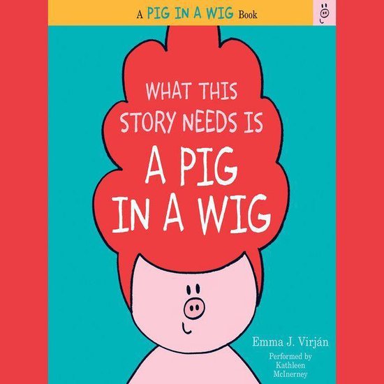 What This Story Needs Is a Pig in a Wig - cover