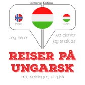 Reiser på ungarsk