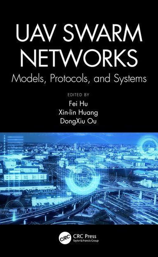 UAV Swarm Networks: Models, Protocols, and Systems - cover