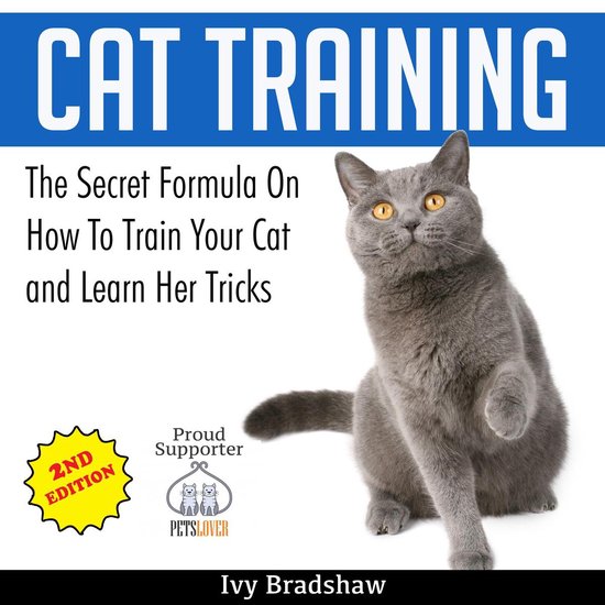 Cat Training: The Secret Formula On How To Train Your Cat an ... - cover