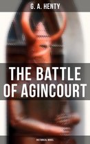 The Battle of Agincourt (Historical Novel)