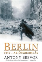 Berlin, 1945 – Az összeomlás