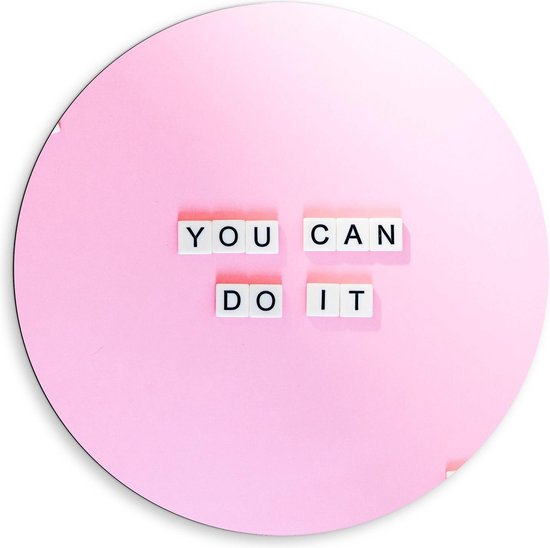 Dibond Wandcirkel - Roze Achtergrond net Witte Letters 'You Can Do It' - 80x80cm Foto op Aluminium Wandcirkel (met ophangsysteem)