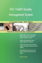 ISO 13485 Quality Management System A Complete Guide - 2021 Edition