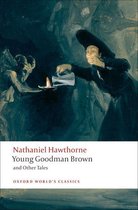 Oxford World's Classics - Young Goodman Brown and Other Tales