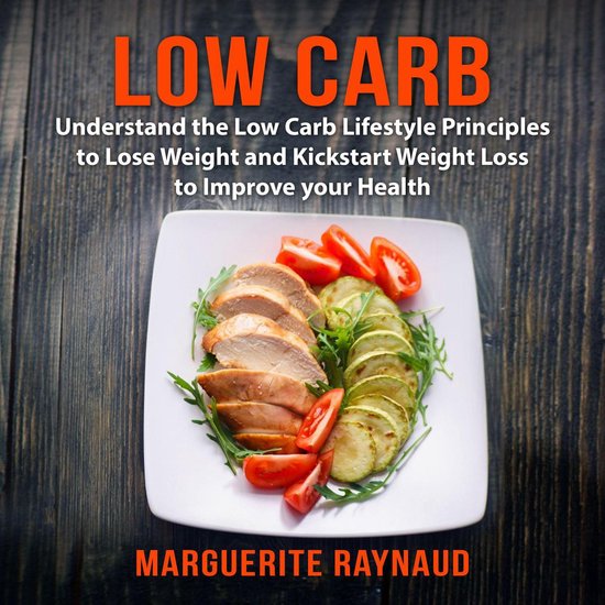Low Carb: Understand the Low Carb Lifestyle Principles to Lo ... - cover