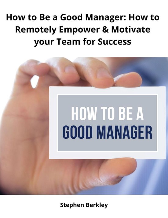 Foto: How to be a good manager how to remotely empower motivate your team for success