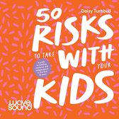 50 Risks to Take With Your Kids