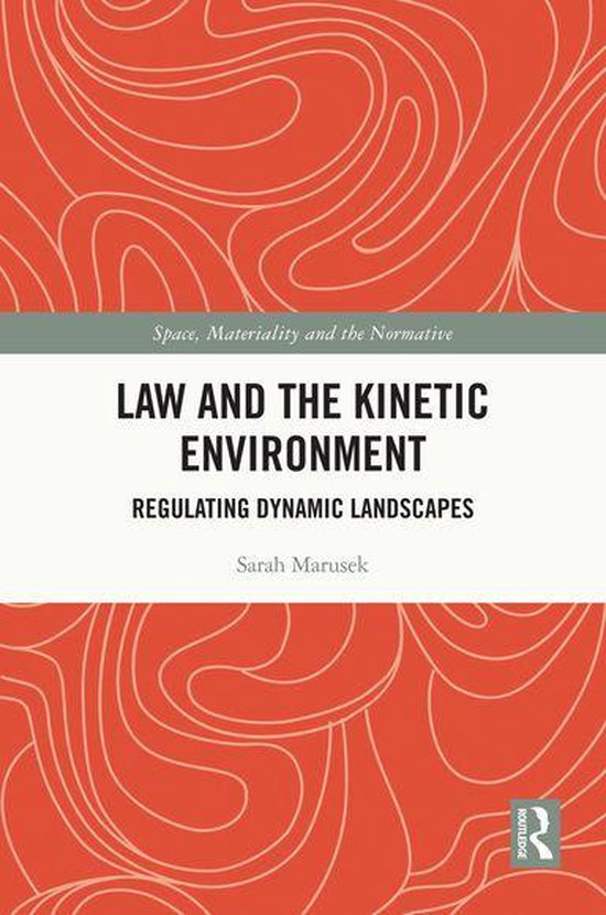 Space, Materiality and the Normative - Law and the Kinetic E ... - cover