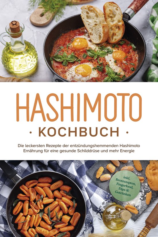 Hashimoto Kochbuch: Die leckersten Rezepte der entzündungsh ... - cover