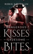 Dangerous Kisses, Gruesome Bites