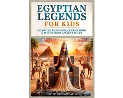 Egyptian Legends For Kids: Mummies, Pharaohs, Queens, Gods & Myths From Ancient Egypt